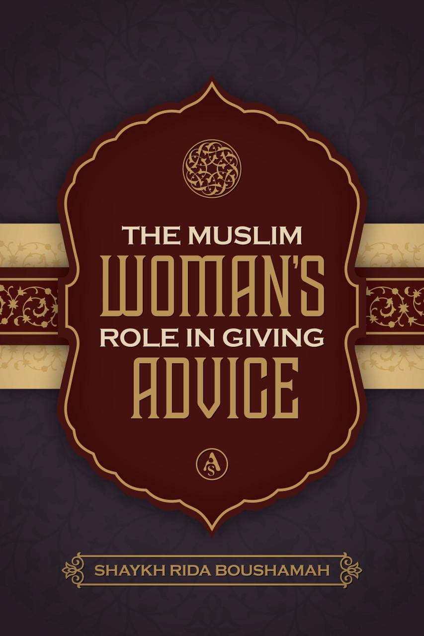 The Muslim Woman's Role In Giving Advice