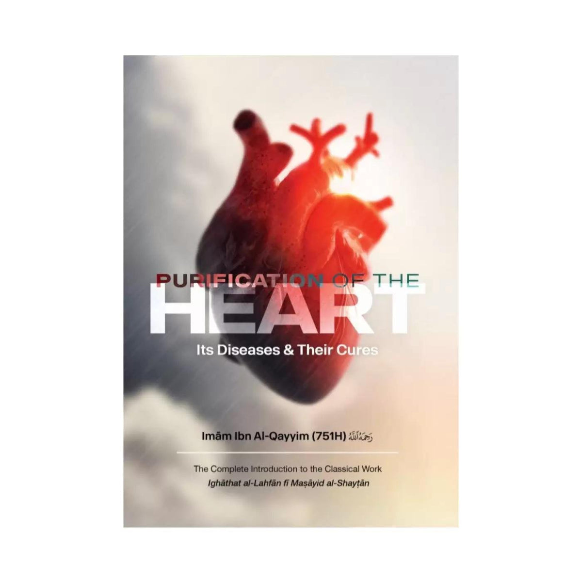 Purification Of The Heart - Its Diseases &amp; Their Cures