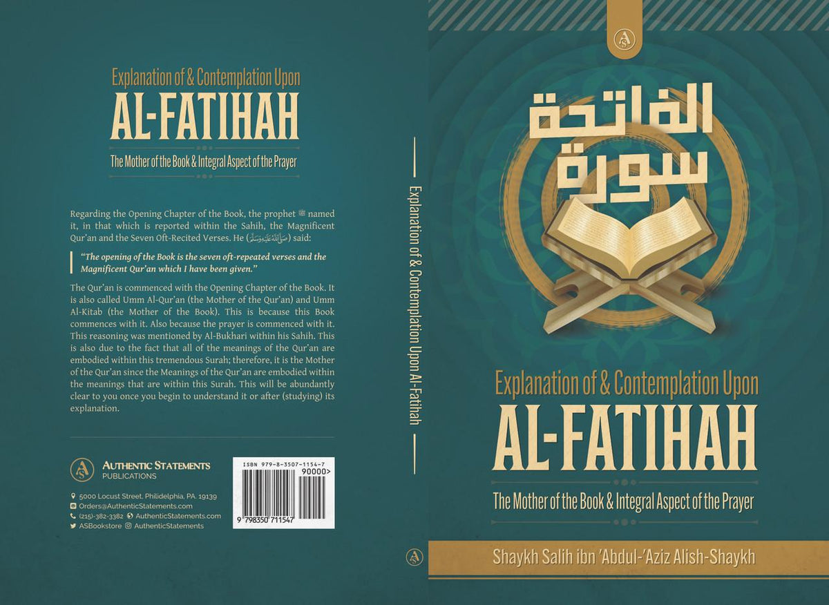 Explanation Of &amp; Contemplation Upon Al-Fatihah - The Mother Of The Book &amp; Integral Aspect Of The Prayer