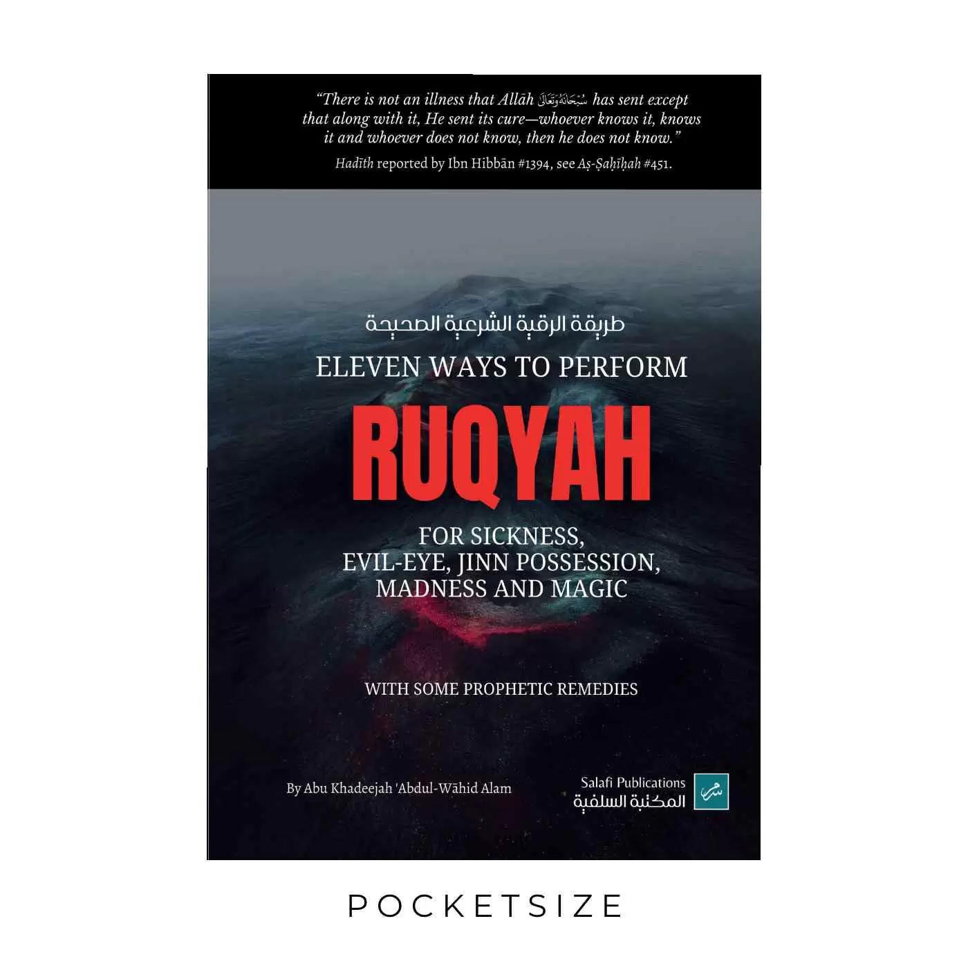 Eleven Ways To Perform Ruqyah For Sickness, Evil-Eye, Jinn Possession, Madness And Magic (Pocket Size)