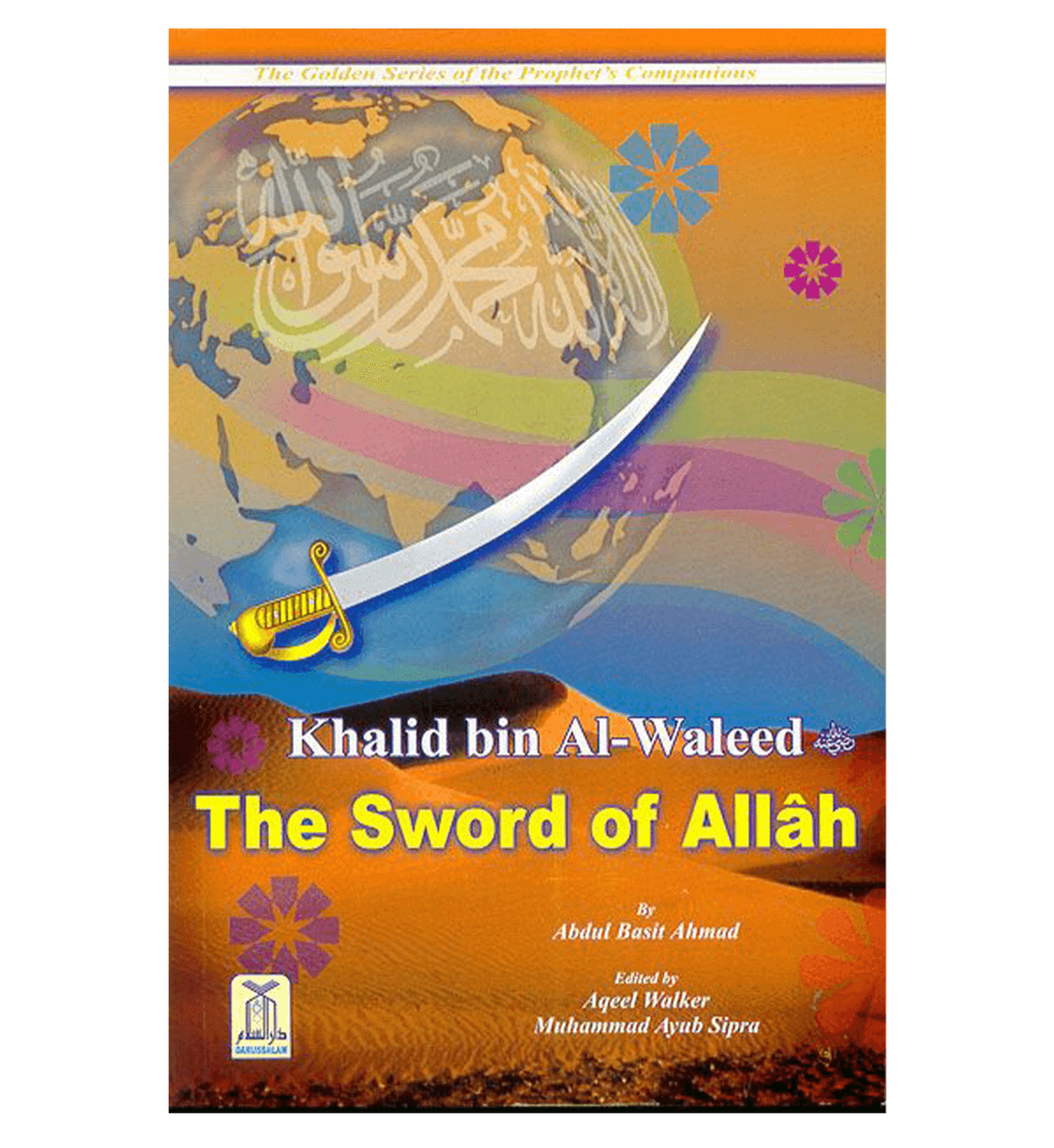 Khalid Bin Al-Waleed - The Sword Of Allah