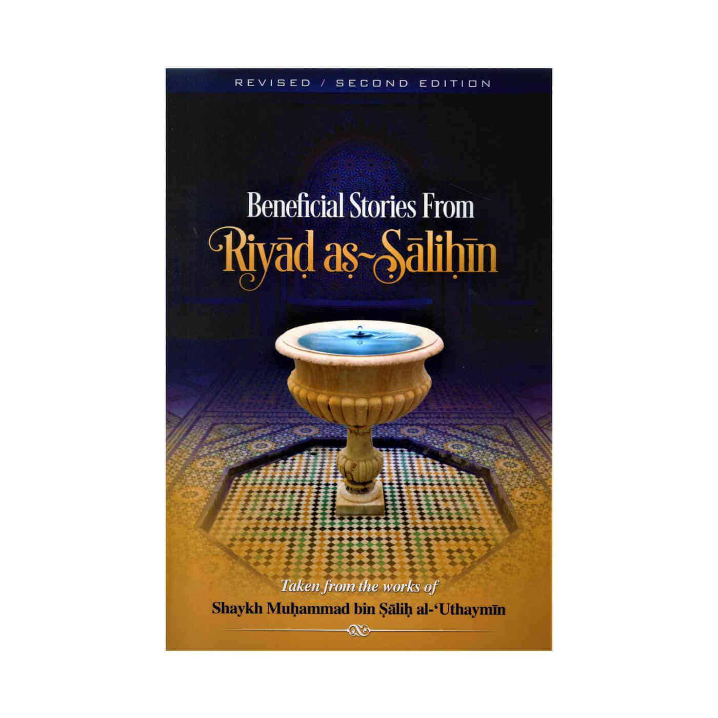 Beneficial Stories From Riyad as-Salihin (Revised Second Edition)