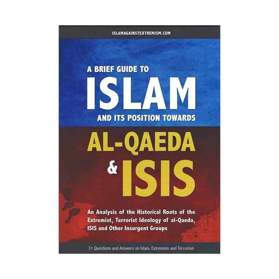A Brief Guide To Islam And Its Position Towards Al-Qaeda & ISIS