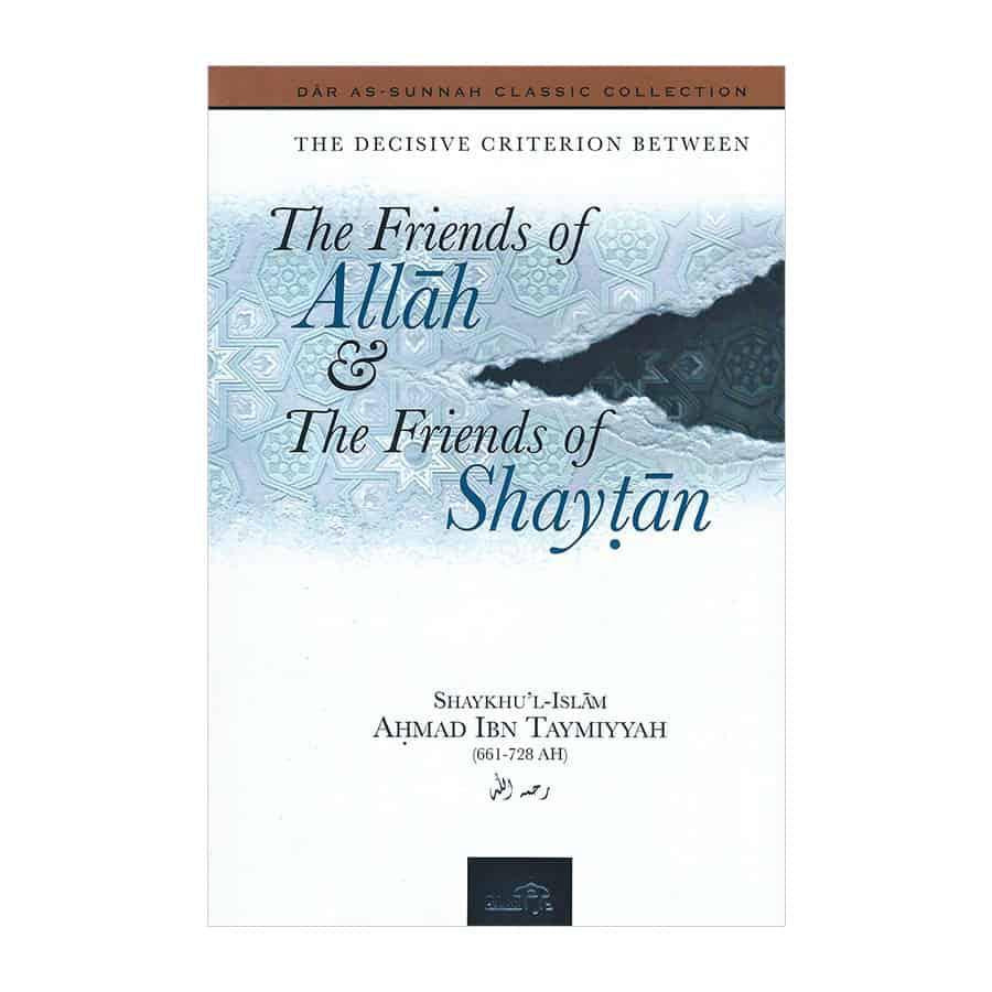 The Decisive Criterion Between The Friends of Allah & The Friends of Shaytan