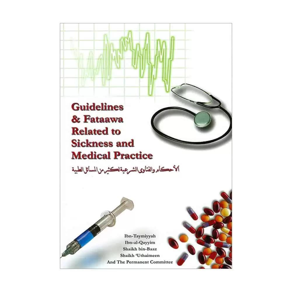 Guidelines & Fataawa Related To Sickness And Medical Practice