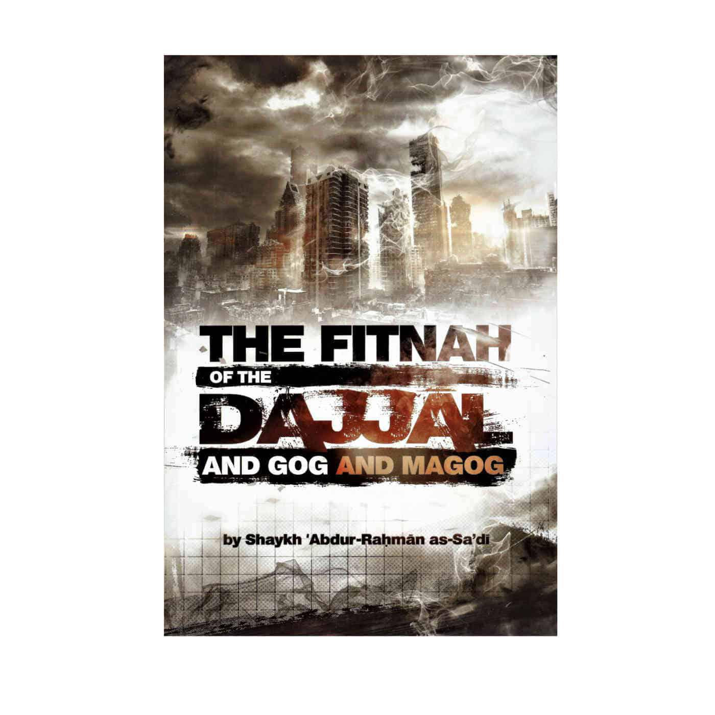 The Fitnah Of The Dajjal And Gog And Magog