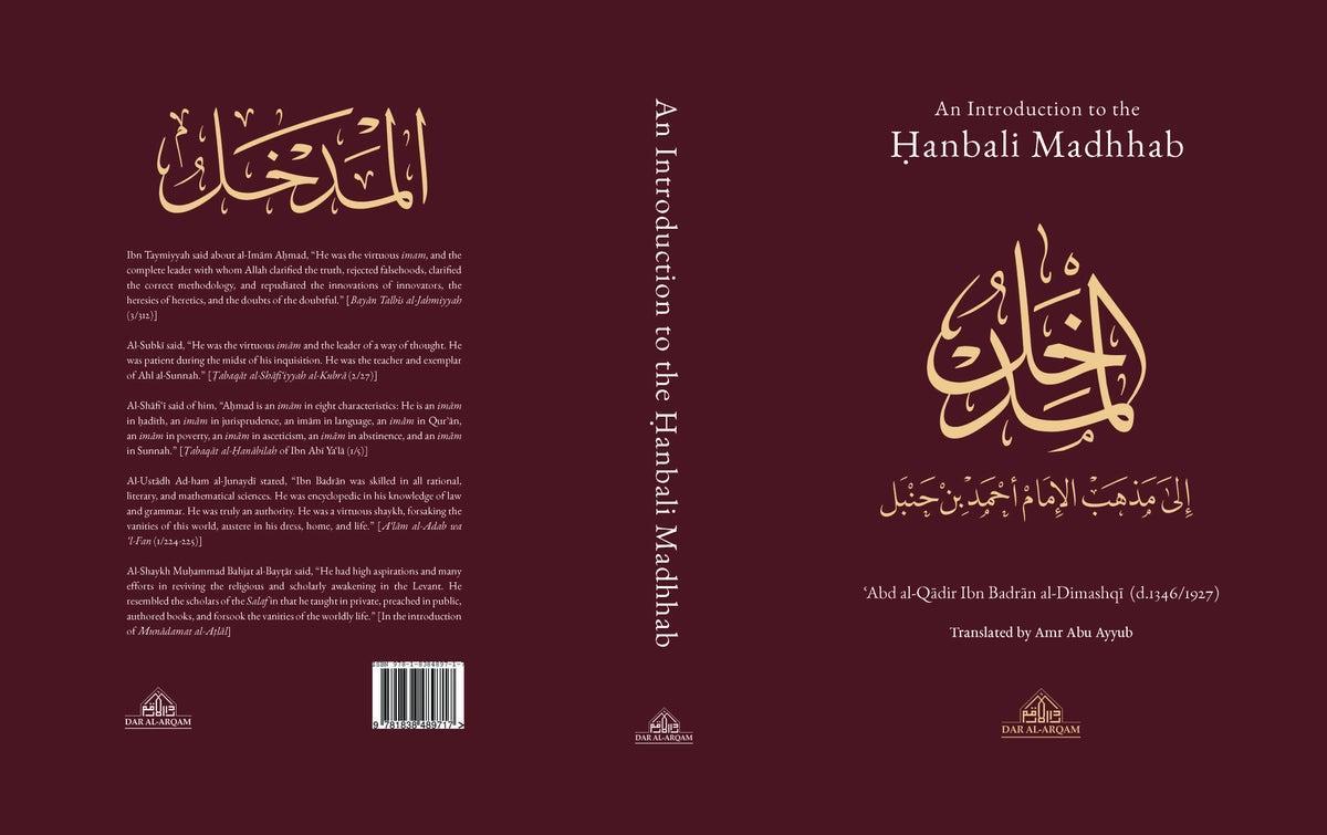 An Introduction To The Hanbali Madhhab (With Arabic Text)