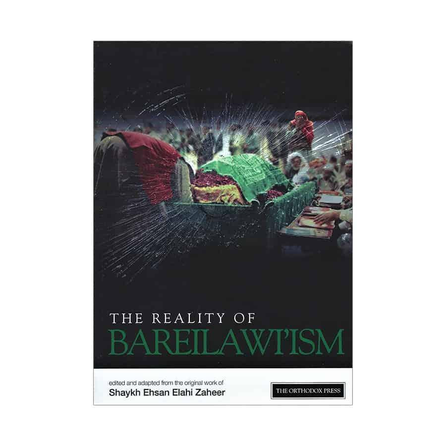 The Reality Of Bareilawi&#39;ism