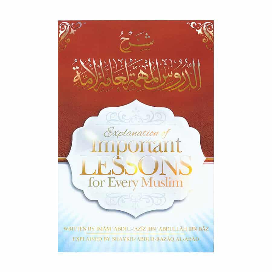 Explanation Of Important Lessons For Every Muslim
