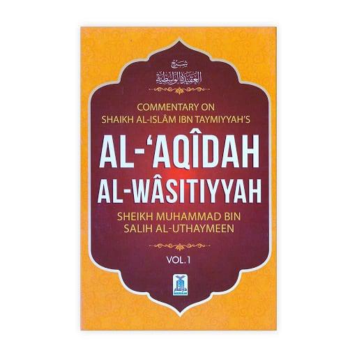 Commentary On Shaikh Al-Islam Ibn Taymiyyah&#39;s Al-&#39;Aqidah Al-Wasitiyyah (2 Volume Set)
