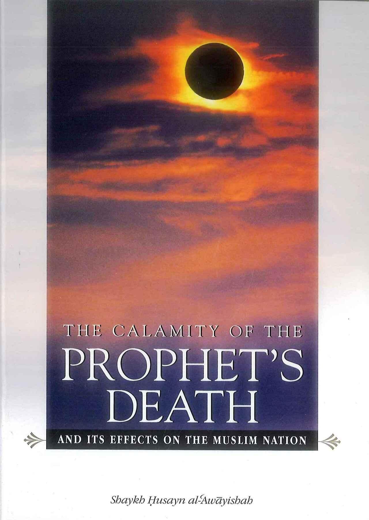 The Calamity Of The Prophet's Death And Its Effects On The Muslim Nation