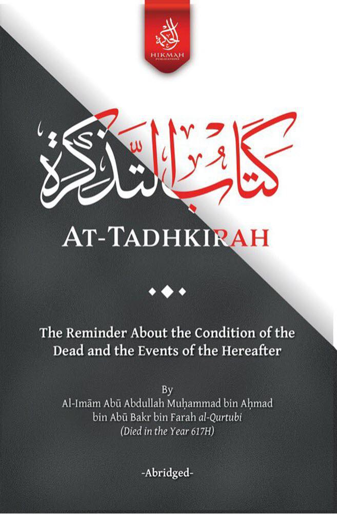 At-Tadhkirah - The Reminder About The Condition Of The Dead And The Events Of The Hereafter