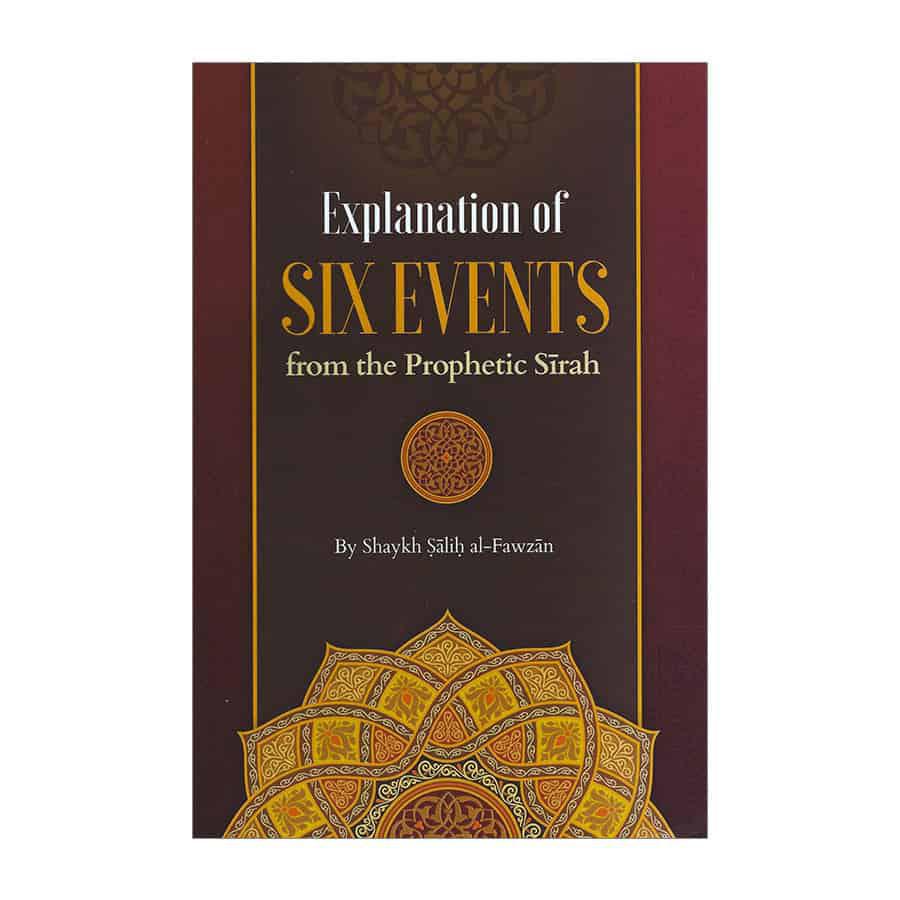 Explanation of Six Events From The Prophetic Sirah