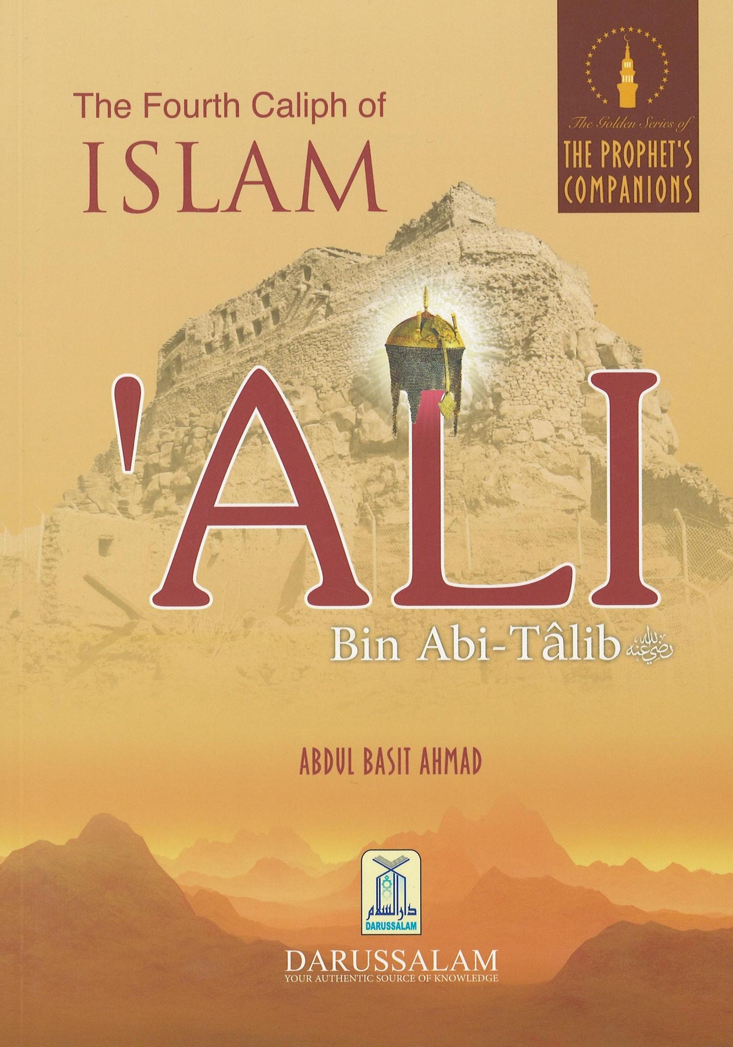 'Ali Bin Abi Talib - The Fourth Caliph Of Islam