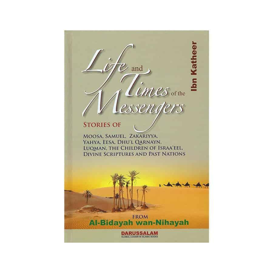 Life And Times Of The Messengers - From Al-Bidayah Wan-Nihayah
