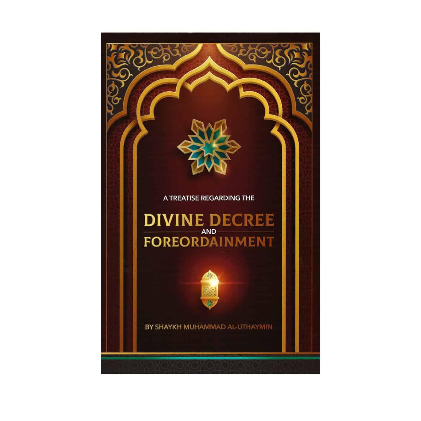 A Treatise Regarding The Divine Decree And Foreordainment