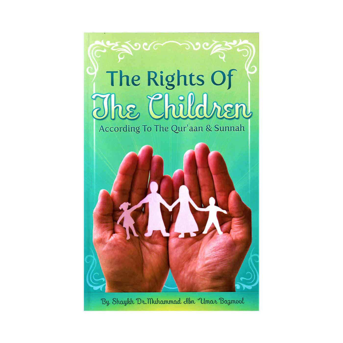 The Rights Of The Children According To The Qur&#39;aan &amp; Sunnah