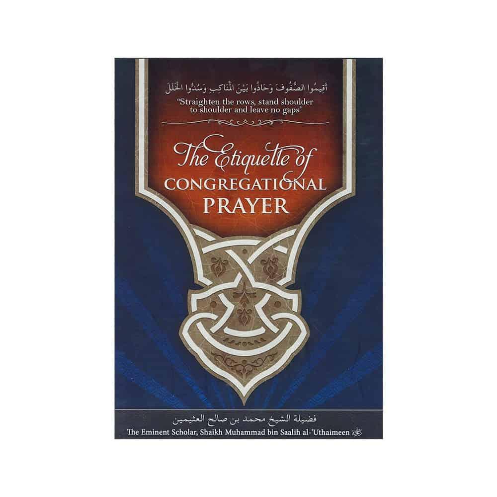 The Etiquette Of Congregational Prayer