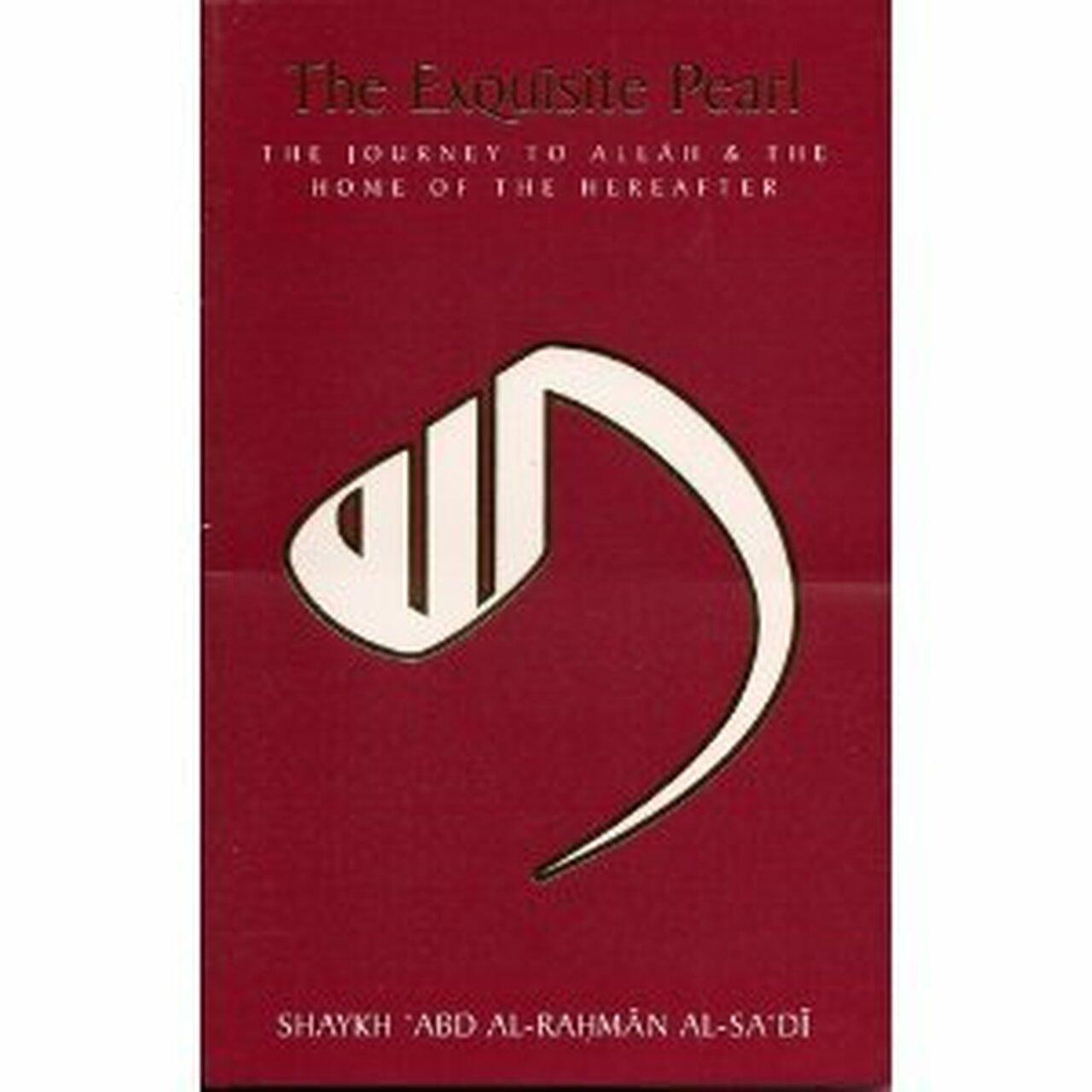 The Exquisite Pearl - The Journey To Allah & The Home Of The Hereafter