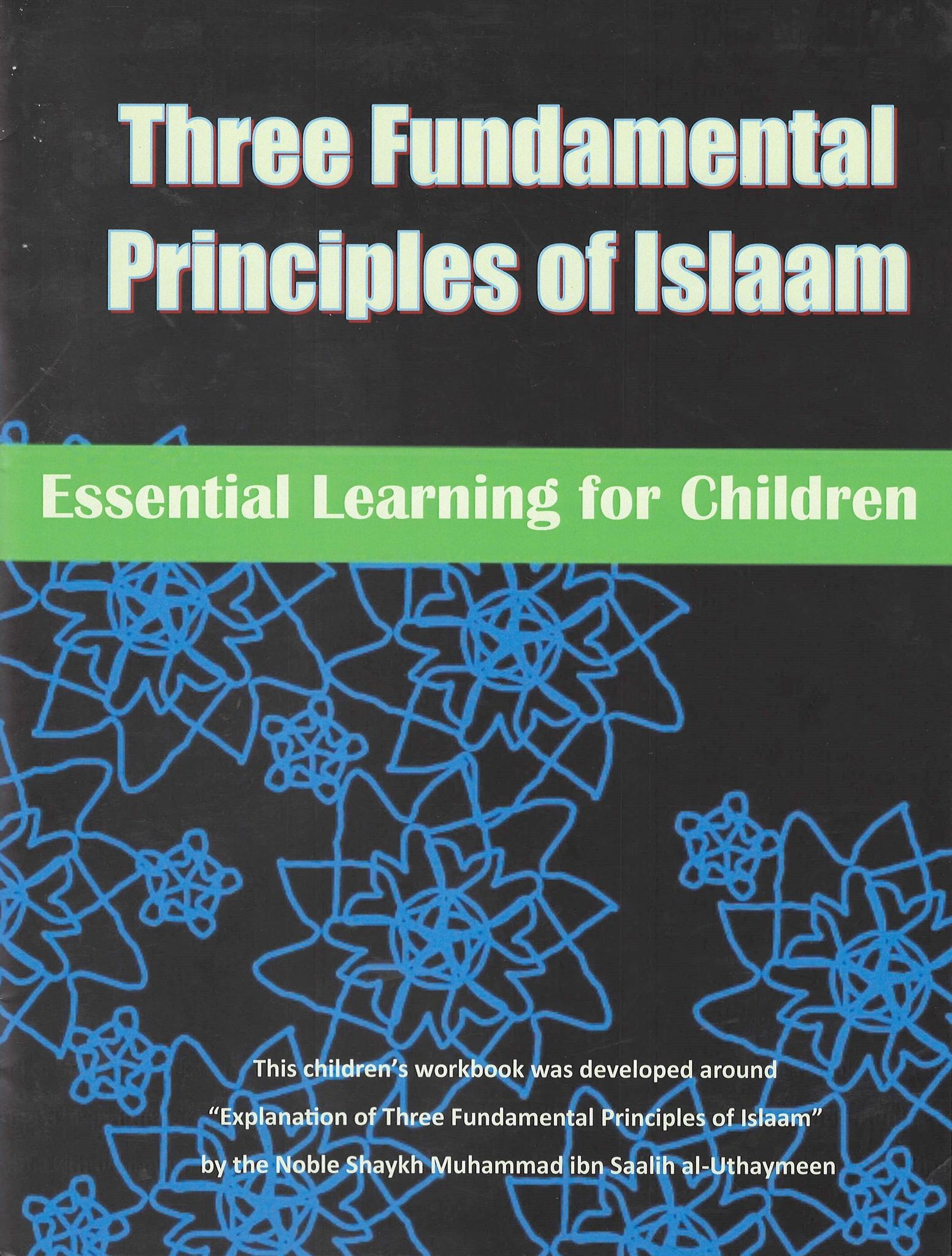 Three Fundamental Principles of Islaam - Essential Learning For Children Workbook