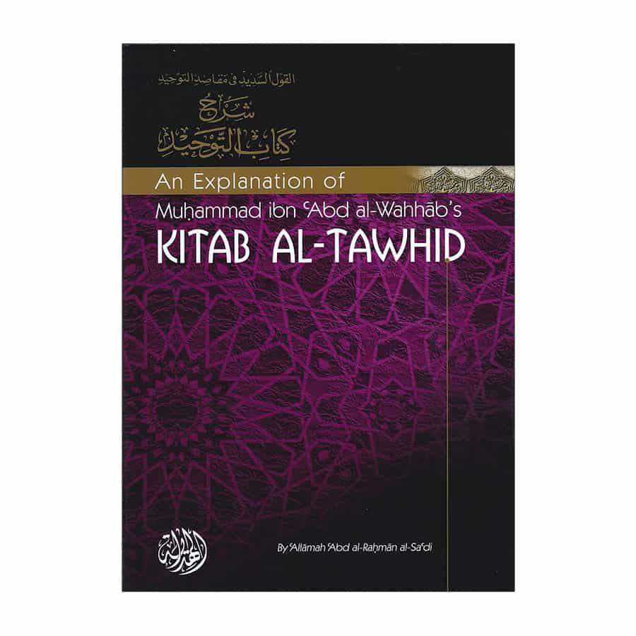 An Explanation Of Muhammad Ibn &#39;Abd Al-Wahhab&#39;s Kitab Al-Tawhid