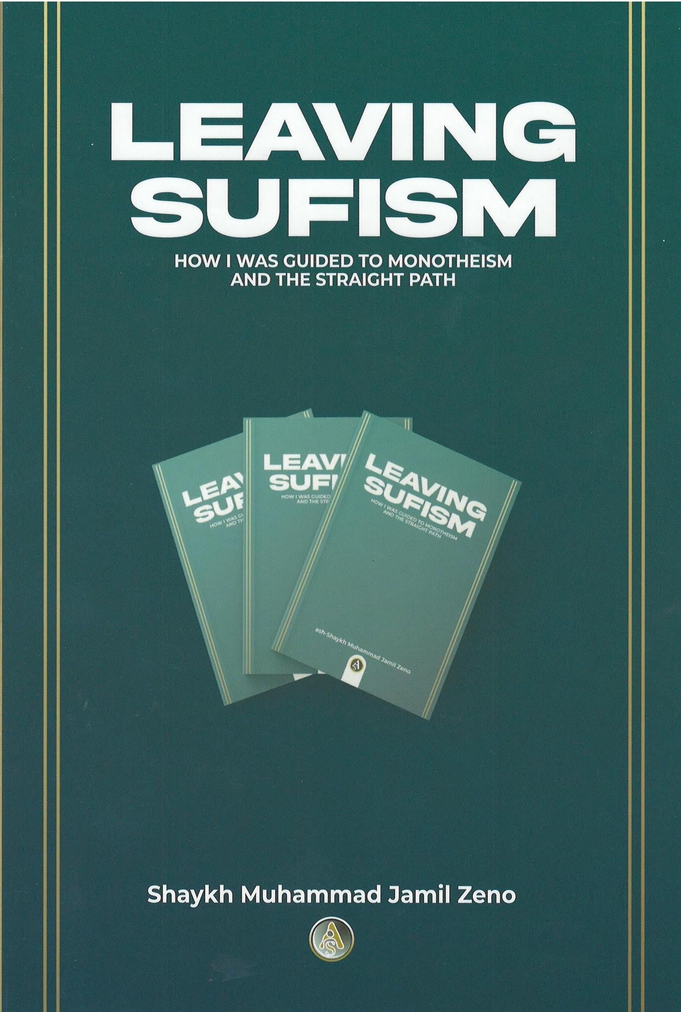 Leaving Sufism - How I Was Guided To Monotheism And The Straight Path