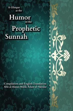 A Glimpse At Humor In The Prophetic Sunnah