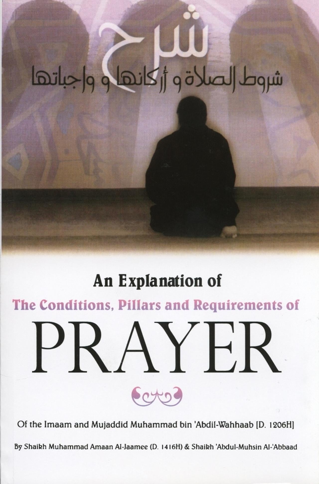 An Explanation Of The Conditions, Pillars And Requirements Of Prayer