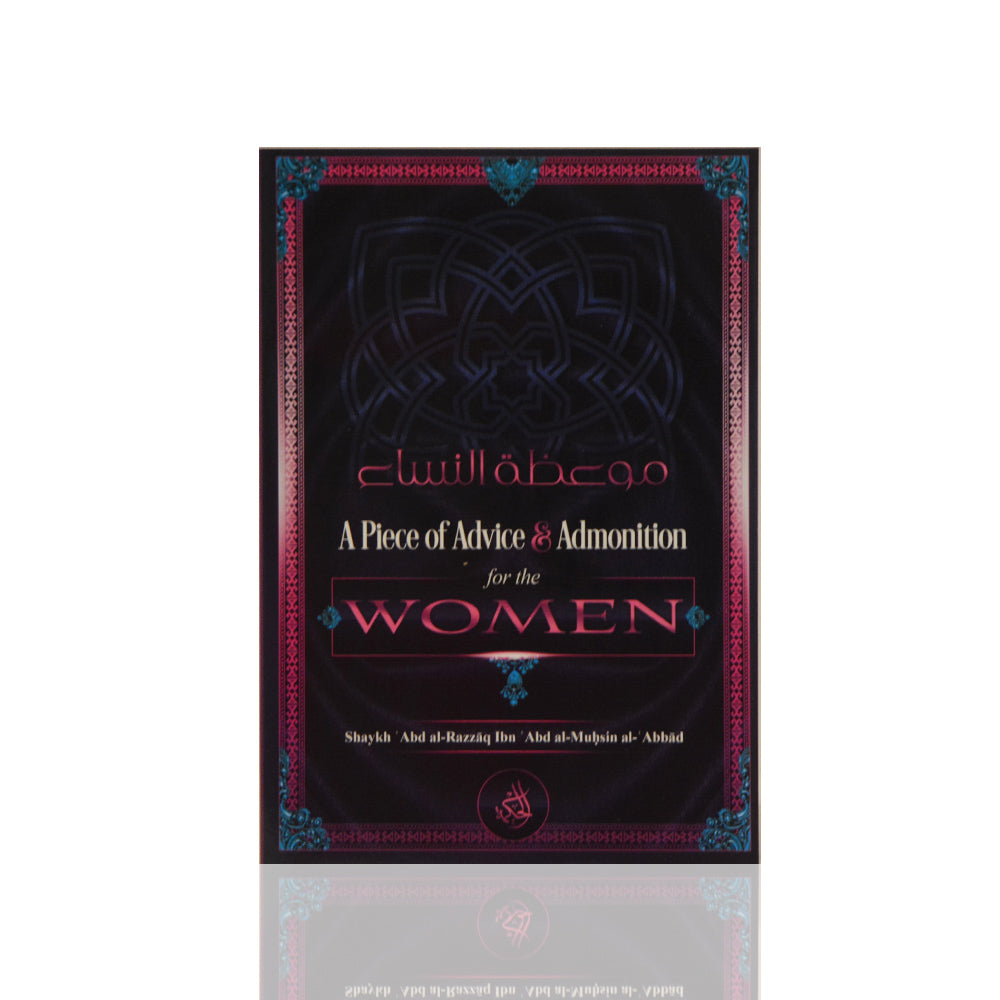 A Piece Of Advice & Admonition For The Women