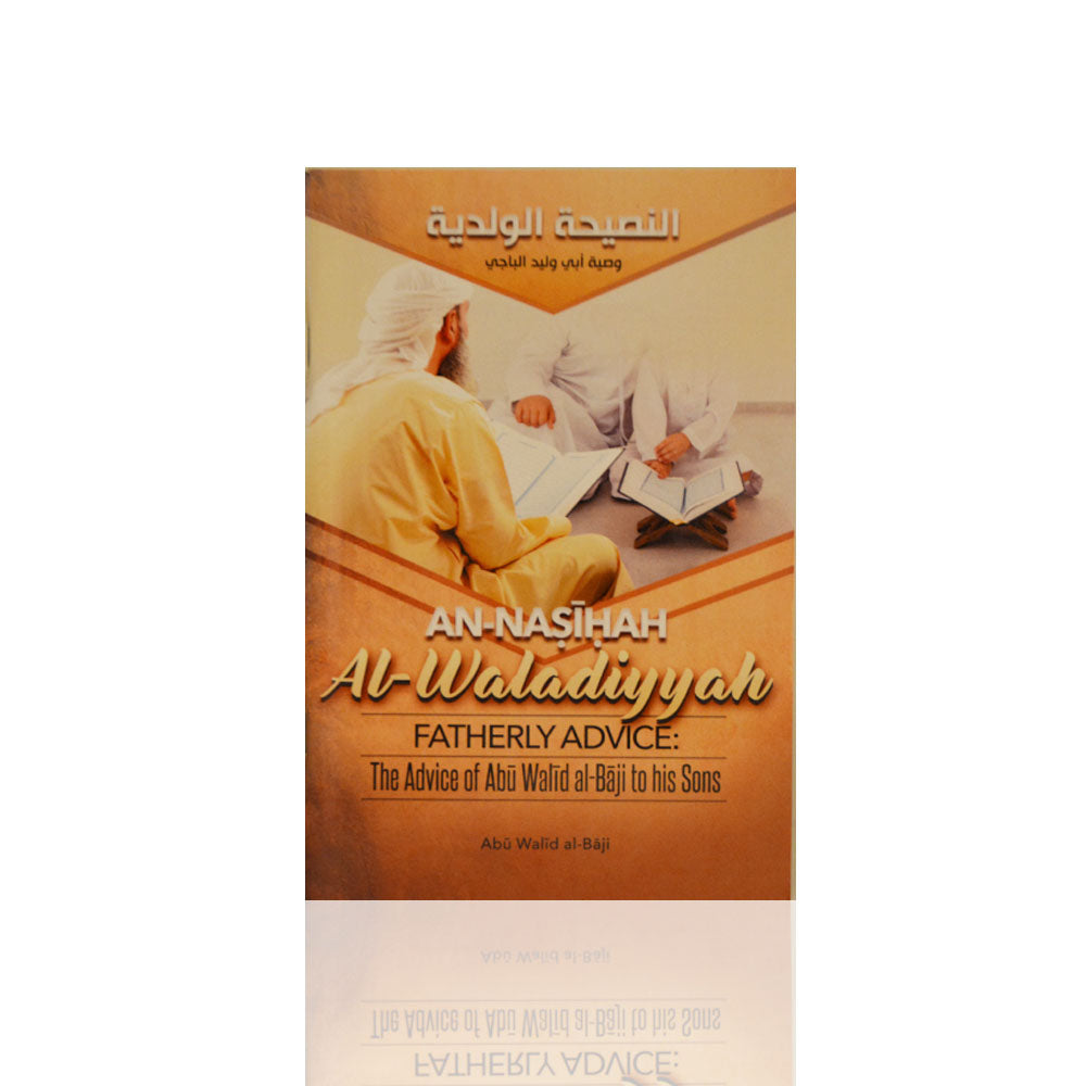 An-Nasihah Al-Waladiyyah (Fatherly Advice: The Advice Of Abu Walid al-Baji To His Sons)
