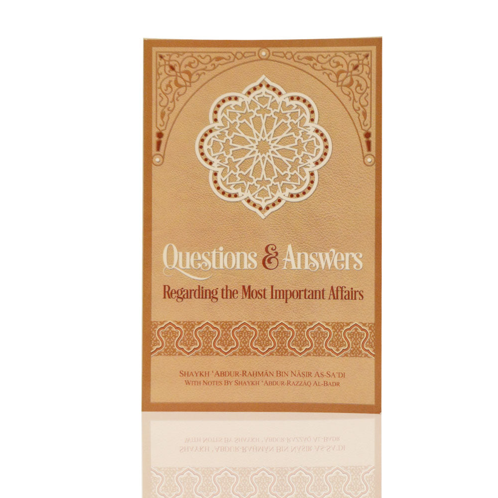 Questions &amp; Answers Regrading The Most Important Affairs