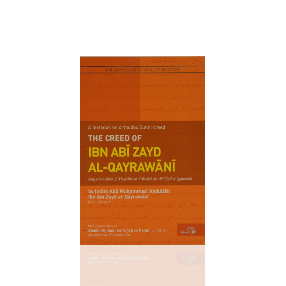 The Creed Of Ibn Abi Zayd Al-Qayrawani (A Textbook On Orthodox Sunni Creed)