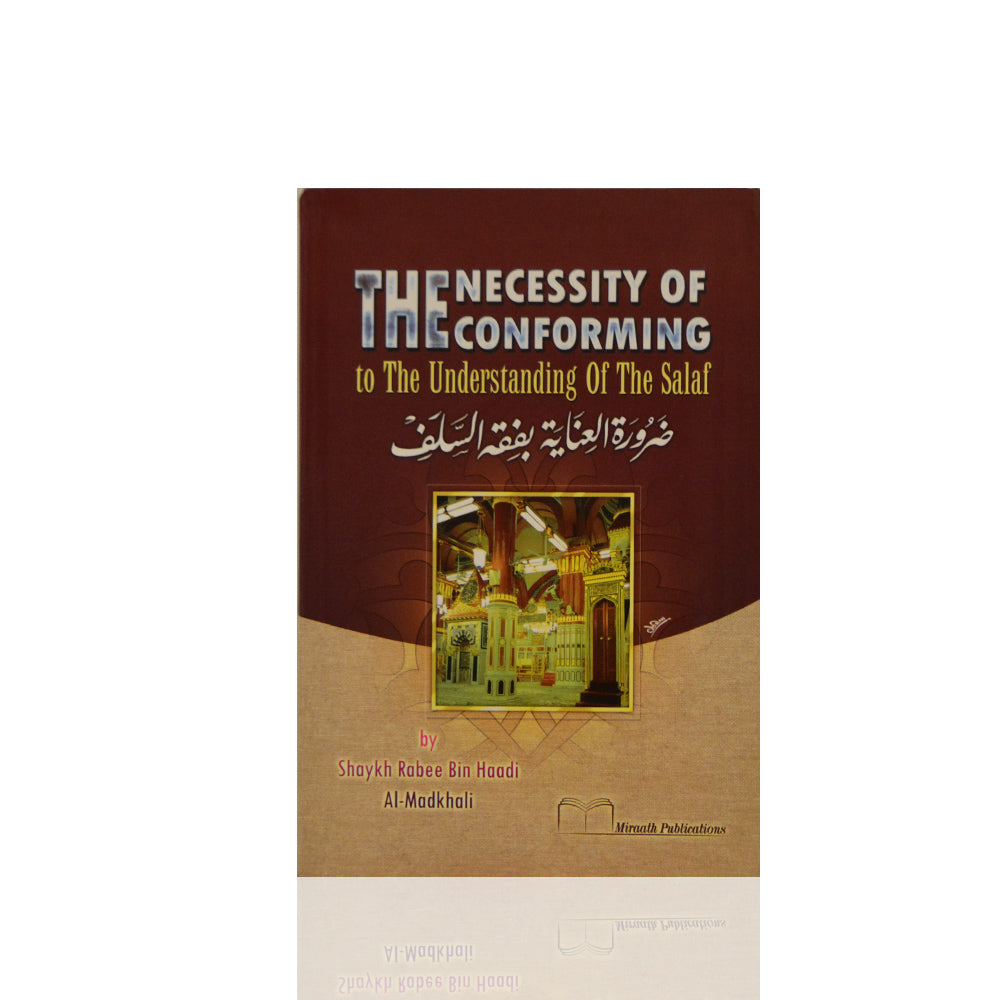 The Necessity Of Conforming To The Understanding Of The Salaf