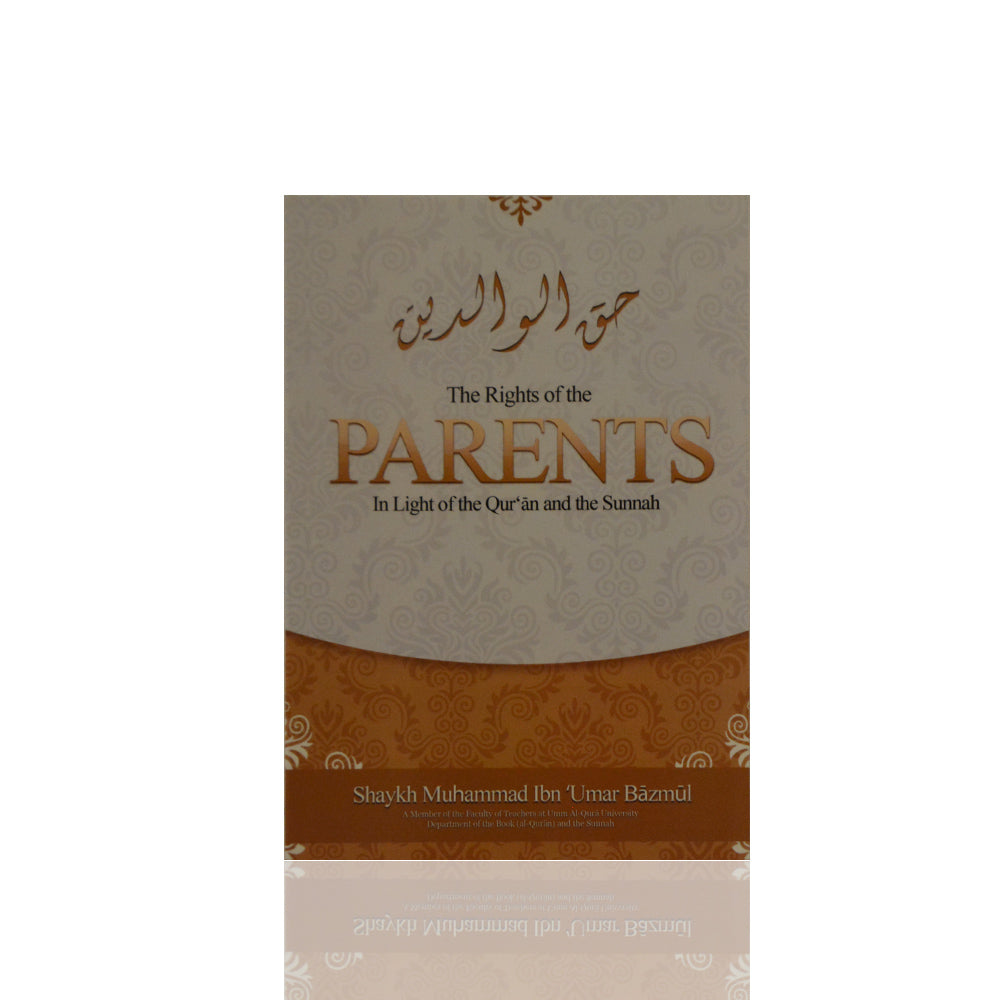 The Rights Of The Parents In Light Of The Qur&#39;an And The Sunnah