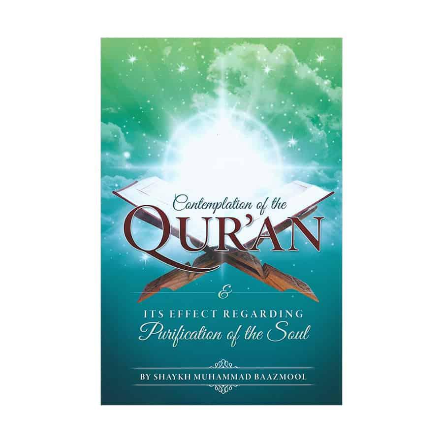 Contemplation Of The Qur'an & Its Effect Regarding Purification Of The Soul (Revised Second Edition)