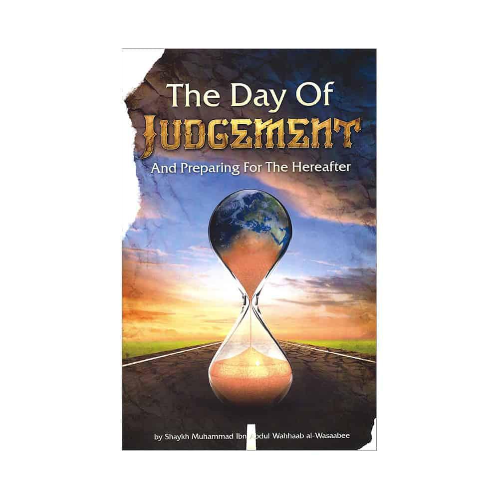 The Day Of Judgement And Preparing For The Hereafter