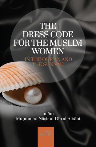 The Dress Code For The Muslim Women In The Qur'an And The Sunnah