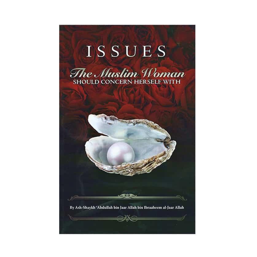 Issues The Muslim Woman Should Concern Herself With