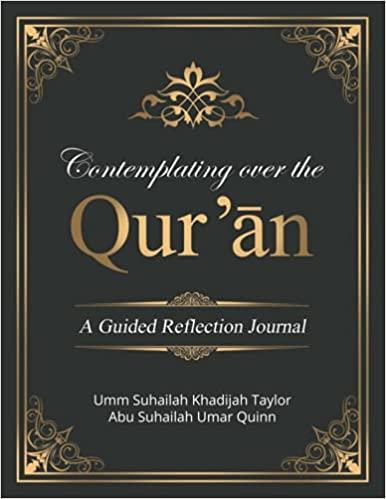 Contemplating Over The Qur'an - A Guided Reflection Journal