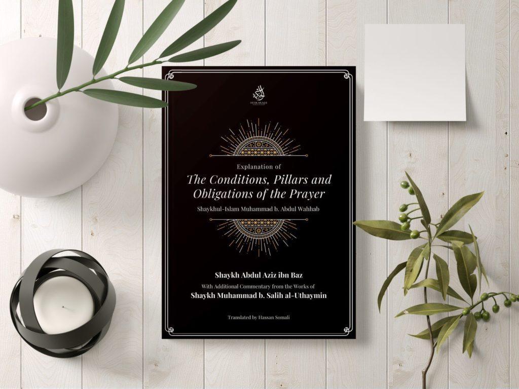 Explanation of The Conditions, Pillars and Obligations of the Prayer