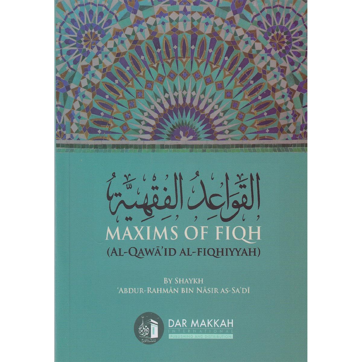 Maxims Of Fiqh (Al-Qawa'id Al-Fiqhiyyah)