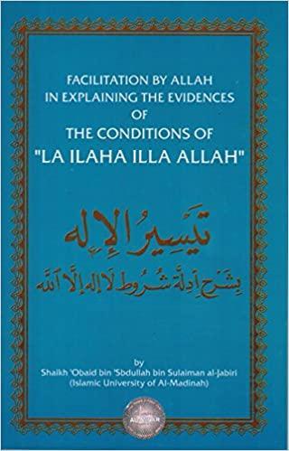 Facilitation By Allah In Explaining The Evidences Of The Conditions Of &quot;La Ilaha Illa Allah&quot;