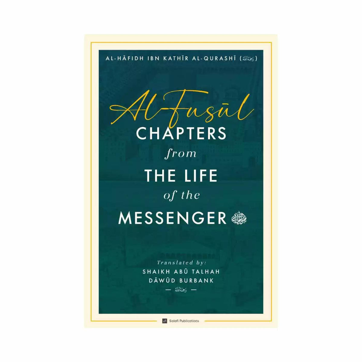 Al-Fusul - Chapters From The Life Of The Messenger