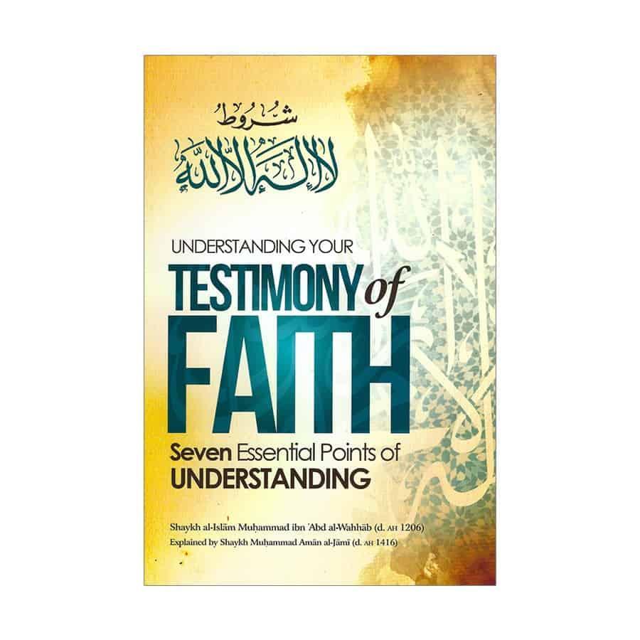 Understanding Your Testimony of Faith - Seven Essential Points Of Understanding